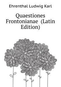 Quaestiones Frontonianae ... (Latin Edition)