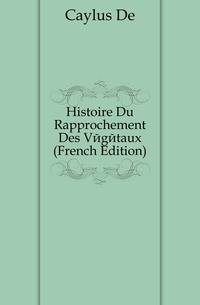 Histoire Du Rapprochement Des Vegetaux (French Edition)