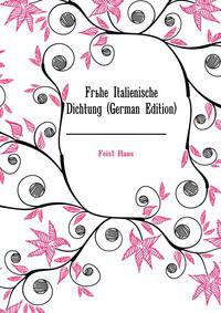 Fruehe Italienische Dichtung (German Edition)
