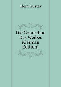 Die Gonorrhoe Des Weibes (German Edition)