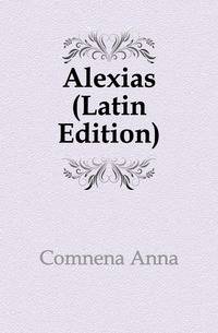 Alexias (Latin Edition)