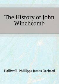 The History of John Winchcomb ...
