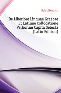 De Liberiore Linguae Graecae Et Latinae Collocatione Verborum Capita Selecta (Latin Edition)