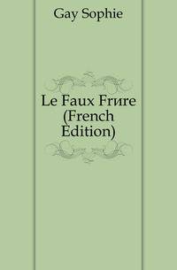 Le Faux Frere (French Edition)