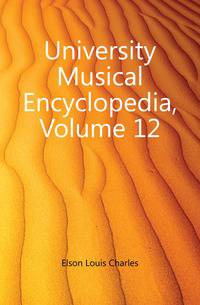University Musical Encyclopedia, Volume 12