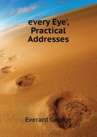 'every Eye', Practical Addresses