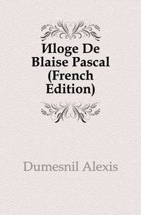 Eloge De Blaise Pascal (French Edition)