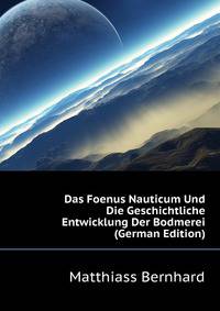 Das Foenus Nauticum Und Die Geschichtliche Entwicklung Der Bodmerei ... (German Edition)