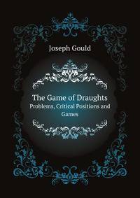 The Game of Draughts. Problems, Critical Positions, and Games