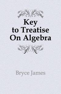 Key to Treatise On Algebra