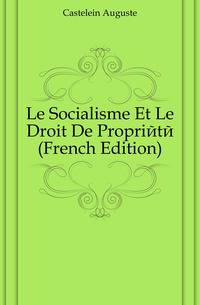 Le Socialisme Et Le Droit De Propriete (French Edition)