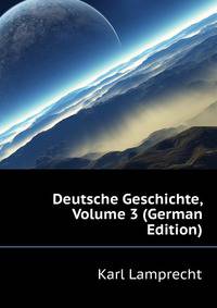 Deutsche Geschichte, Volume 3 (German Edition)