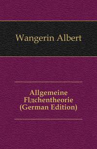 Allgemeine Flaechentheorie (German Edition)