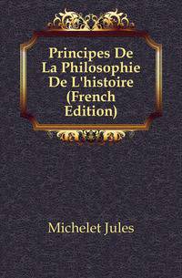 Principes De La Philosophie De L'histoire (French Edition)