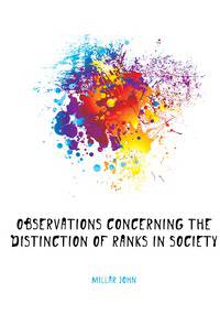 Observations Concerning the Distinction of Ranks in Society