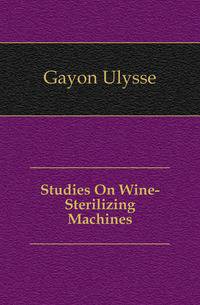 Studies On Wine-Sterilizing Machines