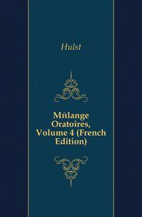 Melange Oratoires, Volume 4 (French Edition)