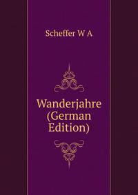Wanderjahre ... (German Edition)