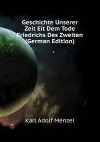 Geschichte Unserer Zeit Eit Dem Tode Friedrichs Des Zweiten (German Edition)
