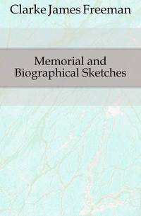 Memorial and Biographical Sketches