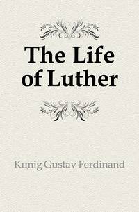 The Life of Luther