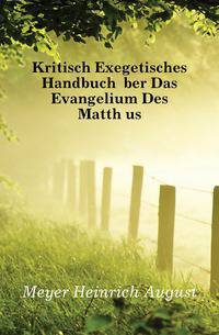 Kritisch Exegetisches Handbuch Uber Das Evangelium Des Matthaeus
