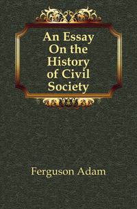 An Essay On the History of Civil Society
