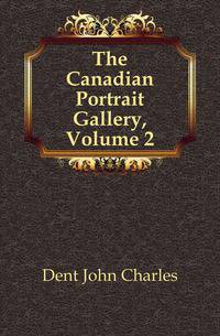 The Canadian Portrait Gallery, Volume 2