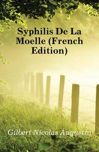 Syphilis De La Moelle (French Edition)