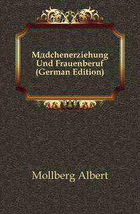 Maedchenerziehung Und Frauenberuf (German Edition)