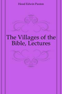 The Villages of the Bible, Lectures