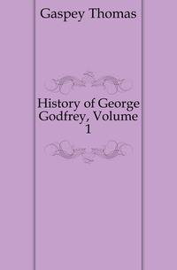 History of George Godfrey, Volume 1