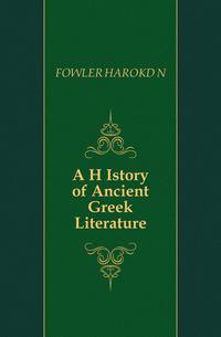 A H Istory of Ancient Greek Literature