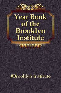 Year Book of the Brooklyn Institute