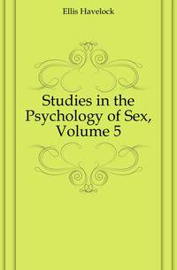 Studies in the Psychology of Sex, Volume 5