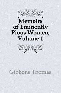 Memoirs of Eminently Pious Women, Volume 1