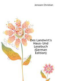Des Landwirt's Haus- Und Lesebuch (German Edition)