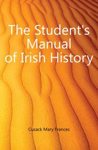 The Student's Manual of Irish History