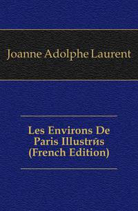 Les Environs De Paris Illustres (French Edition)