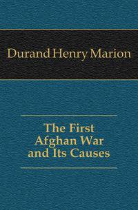 The First Afghan War and Its Causes