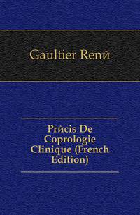 Precis De Coprologie Clinique (French Edition)