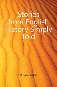 Stories from English History Simply Told