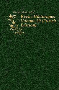 Revue Historique, Volume 29 (French Edition)