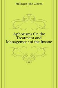Aphorisms On the Treatment and Management of the Insane