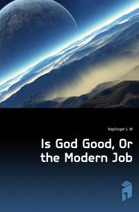 Is God Good, Or the Modern Job