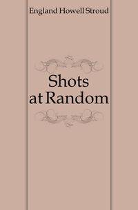 Shots at Random