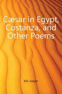 Caesar in Egypt, Costanza, and Other Poems