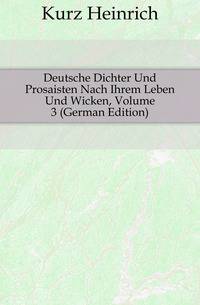 Deutsche Dichter Und Prosaisten Nach Ihrem Leben Und Wicken, Volume 3 (German Edition)