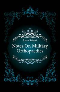 Notes On Military Orthopaedics