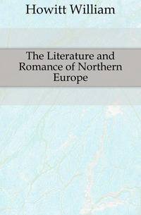 The Literature and Romance of Northern Europe